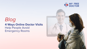 4 Ways Online Doctor Visits Help People Avoid Emergency Rooms